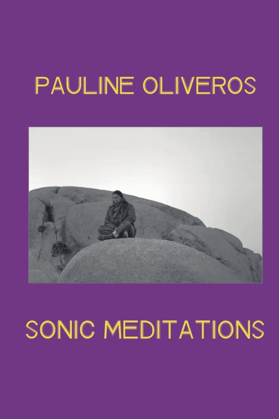 Pauline Oliveros: Sonic Meditations – San Serriffe