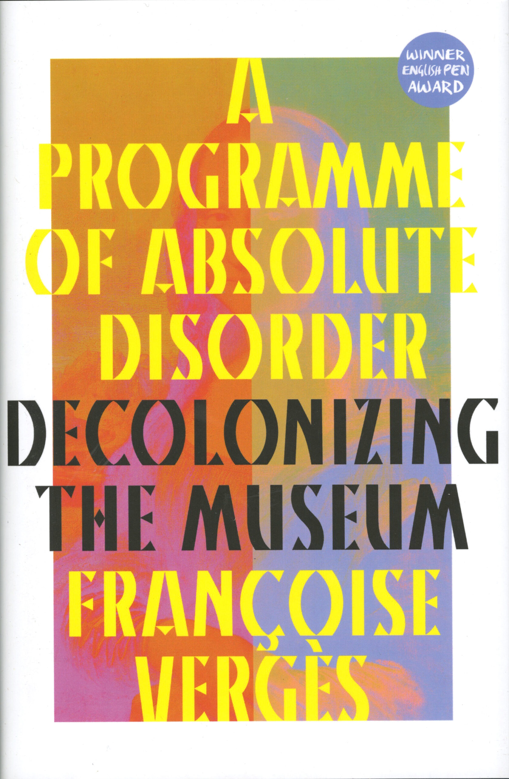 Francoise Vergès: A Programme of Absolute Disorder – San Serriffe