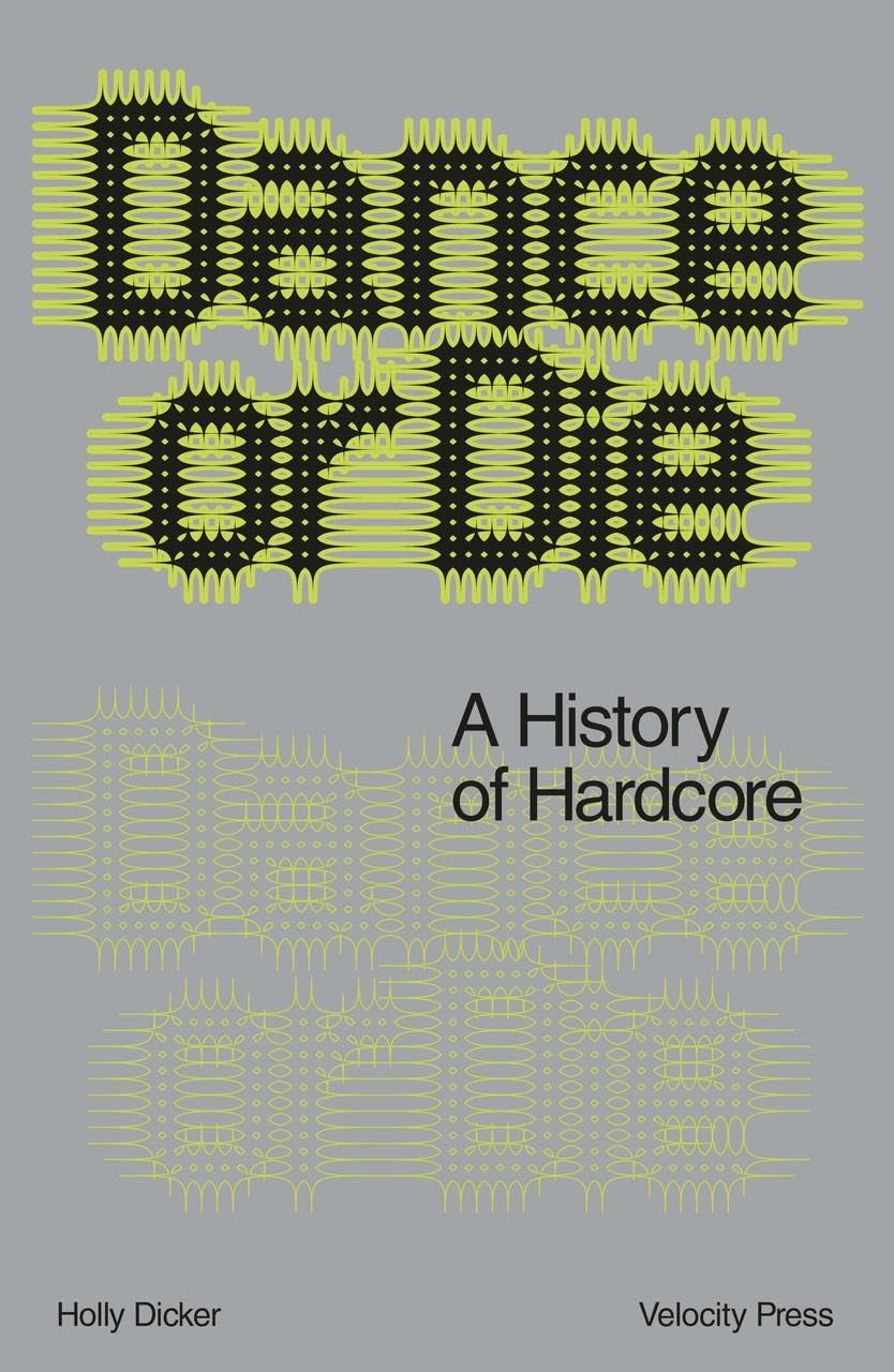 Holly Dicker: Dance Or Die — A History of Hardcore – San Serriffe
